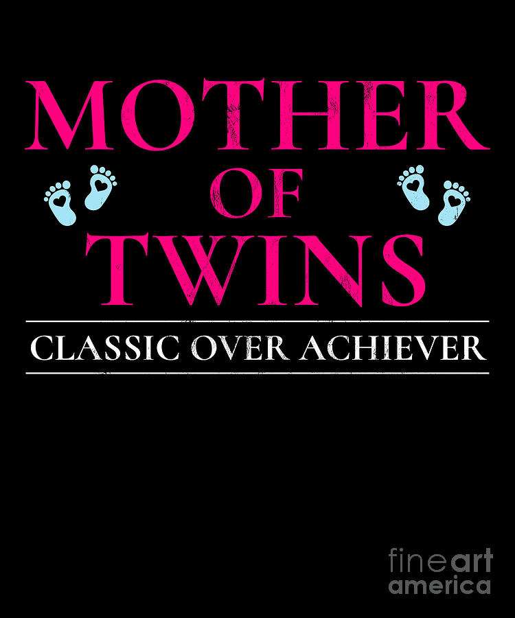 Mother Of Twins Classic Over Achiever Vintage Twin Mom Shirt