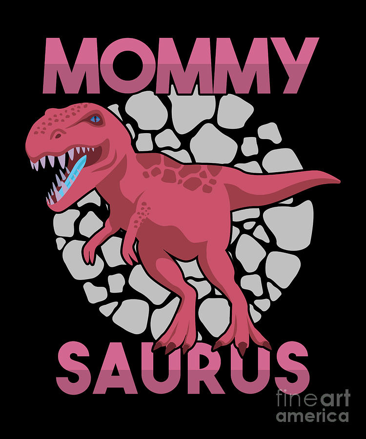 Mothers Day Womens Month T Rex Dinosaur Tee Mother T Mommy Saurus Digital Art By Thomas Larch