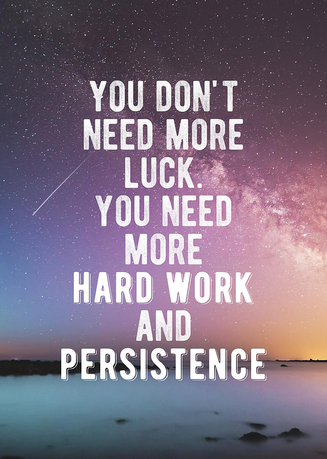Motivation - Hard Work and Persistence Quote Digital Art by