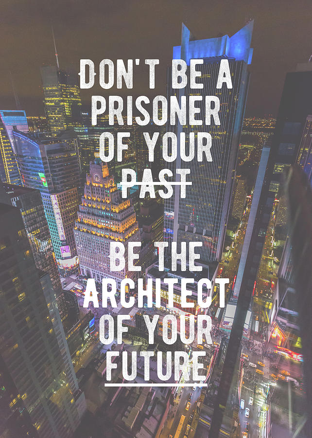 Motivational - Architect Of Your Future Quote Digital Art by ...