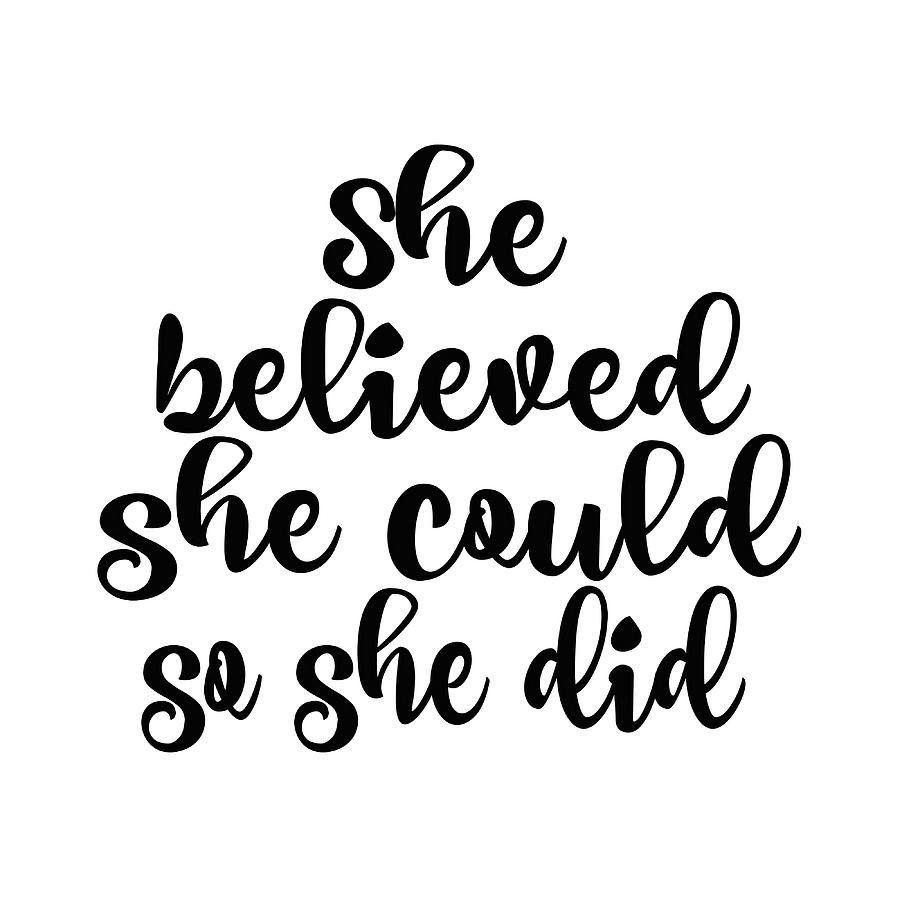 Motivational She Believed She Could Quote Poster Painting by Will ...