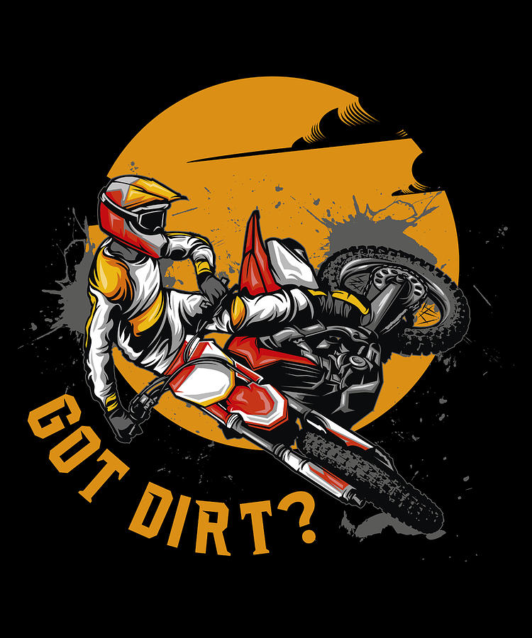 Motocross Got Dirt Dirtbike Mixed Media by Roland Andres