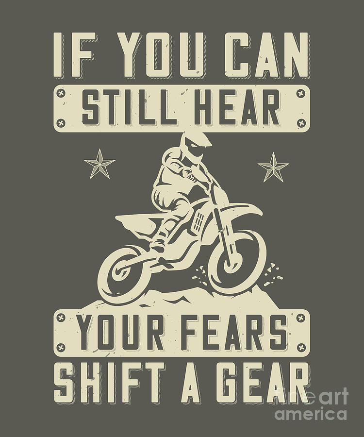 Can Digital Art - Motocross Lover Gift If You Can Still Hear Your Fears Shift A Gear Funny Moto by Jeff Creation