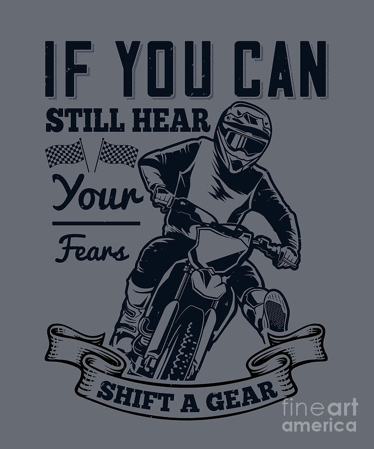 Can Digital Art - Motocross Lover Gift If You Can Still Hear Your Fears Shift A Gear by Jeff Creation