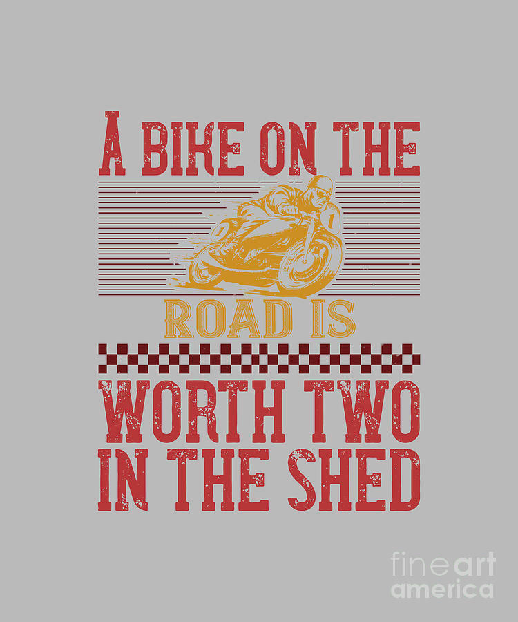 Motorcycle Digital Art - Motorcycle Lover Gift A Bike On The Worth Two In The Shet Biker by Jeff Creation
