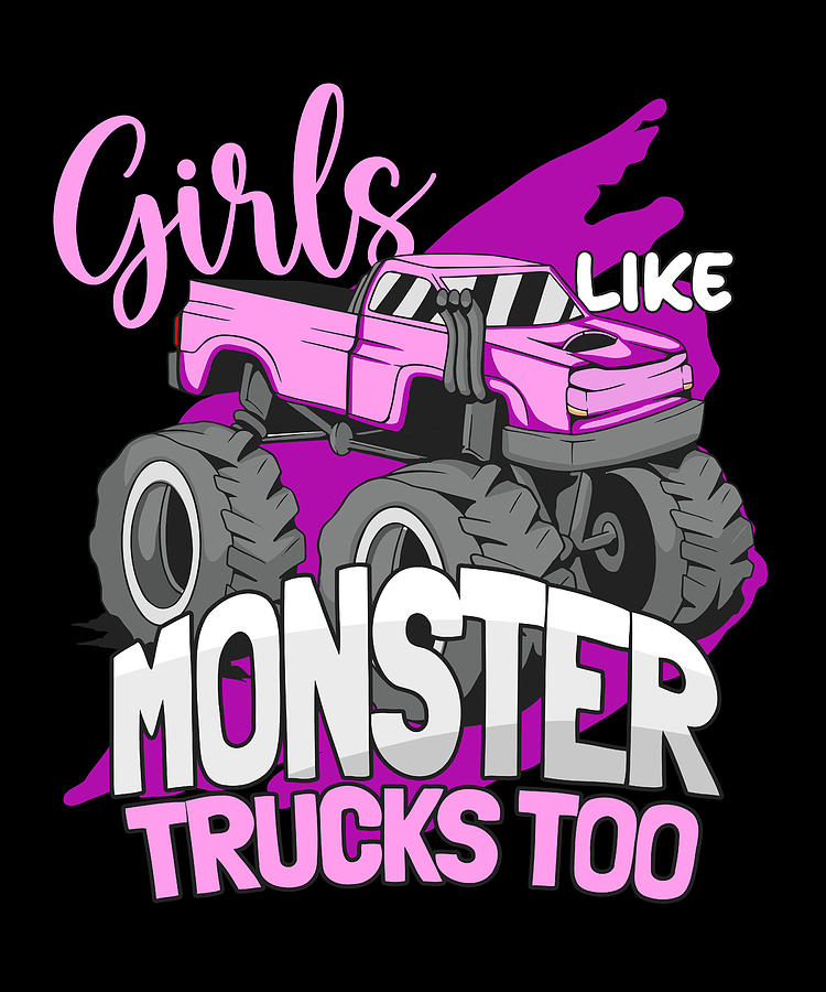 Motosport I Trucker Lady I Girls Like Monster Trucks Too Digital Art by ...