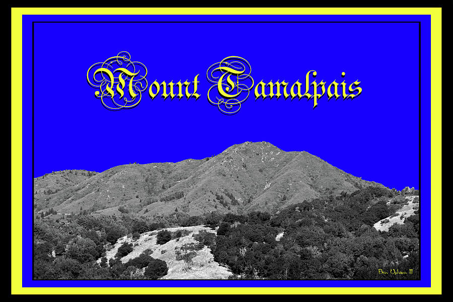 Mount Tamalpais Black and White with Very Blue Sky and Text in a 3 Color Frame Photograph by Ben Upham III