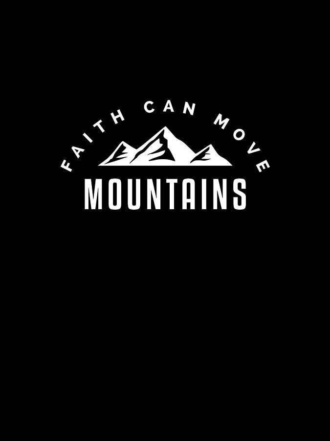 Mountains - Bible Verses 2 - Christian - Faith Based - Inspirational - Spiritual, Religious Digital Art by Studio Grafiikka