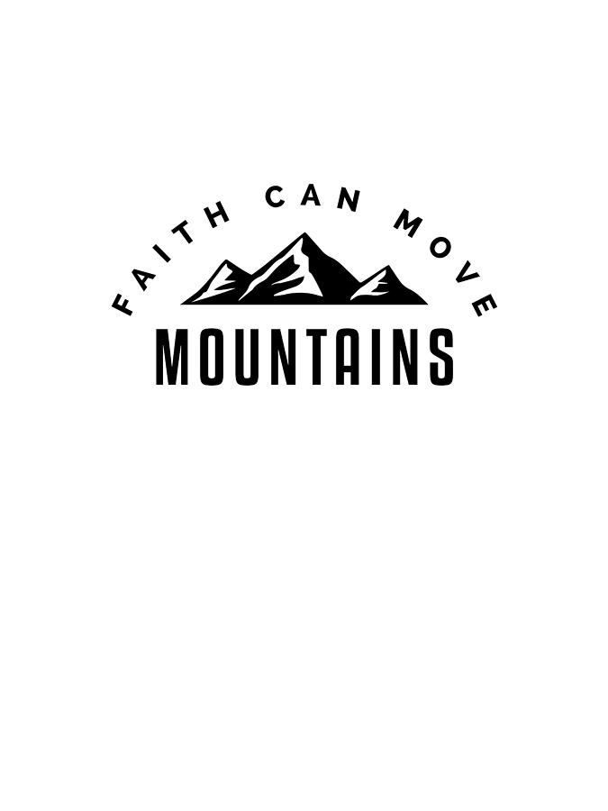 Mountains - Bible Verses 1 - Christian - Faith Based - Inspirational - Spiritual, Religious Digital Art by Studio Grafiikka