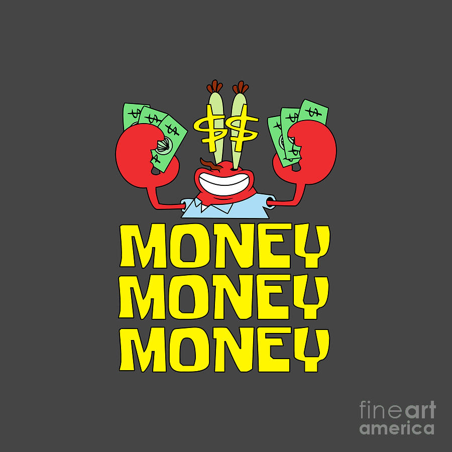 Mr Krabs Love Money Drawing by Victor C Perkins | Pixels