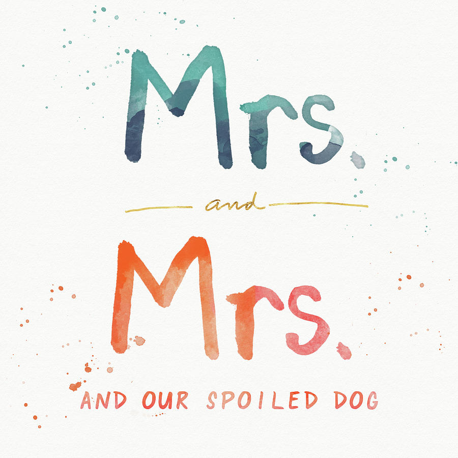 Mrs and Mrs and Spoiled Dog- Art by Linda Woods Mixed Media by Linda Woods