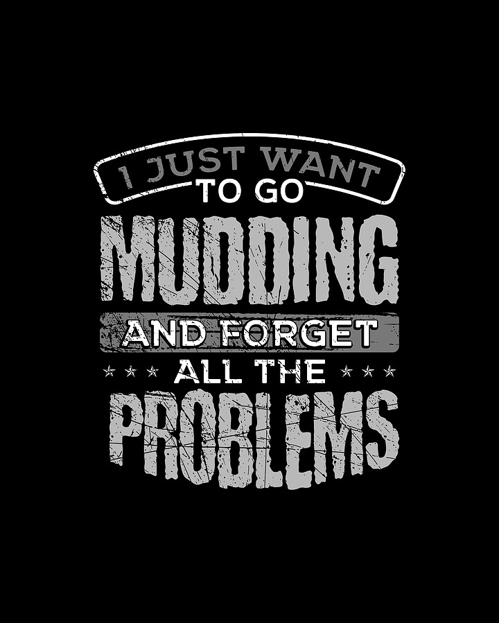 Mudder Gift Go Mudding and all the Problems Mudding Gifts