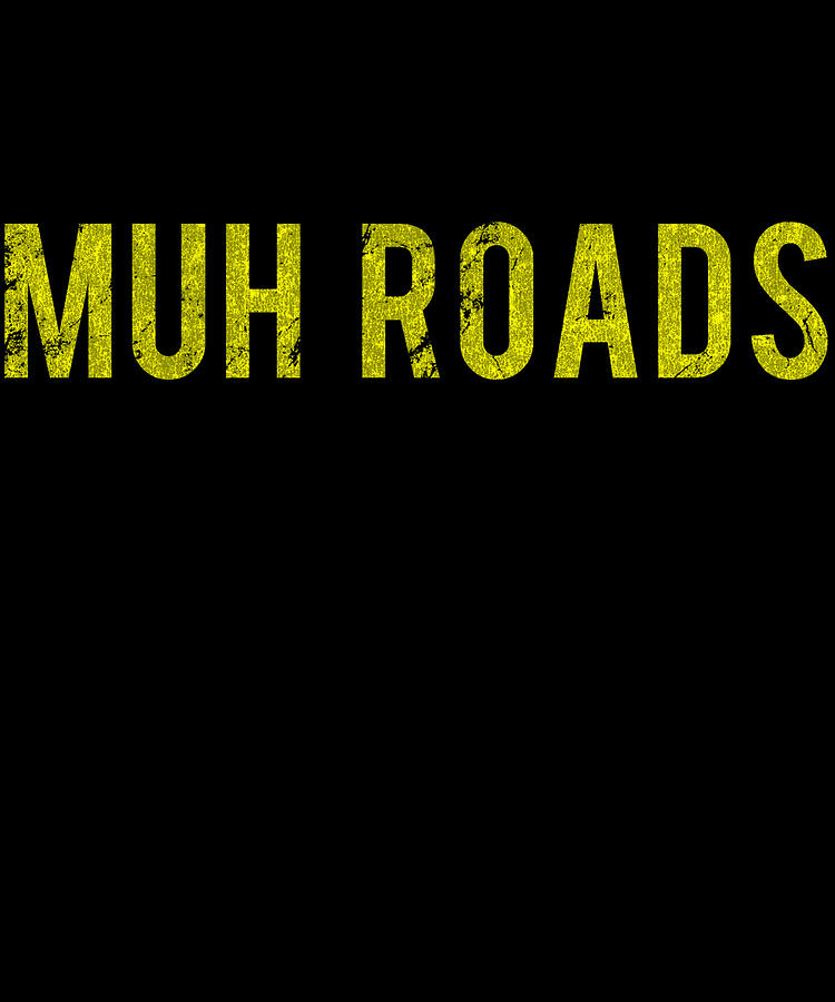 Muh Roads Libertarian AnCap Digital Art by Flippin Sweet Gear