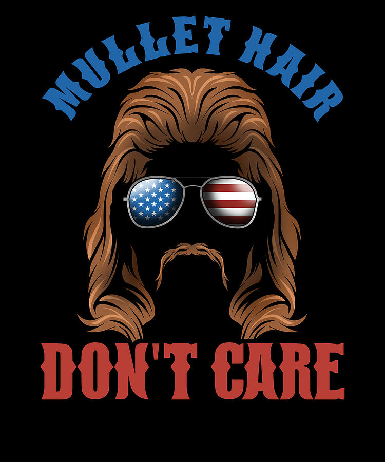 Mullet Hair Dont Care I Redneck Mustache print Digital Art by Bi Nutz ...