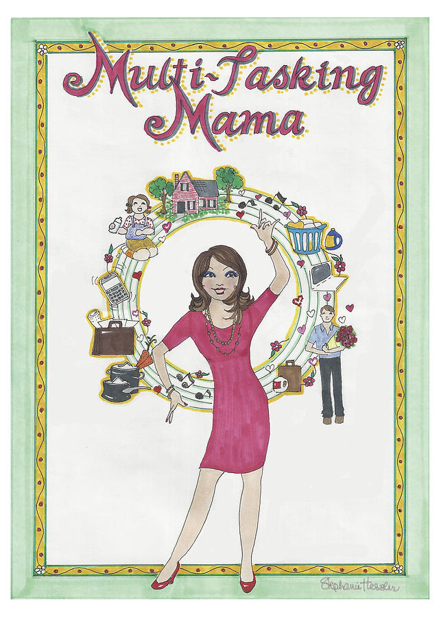 Multi-Tasking Mama II Mixed Media by Stephanie Hessler