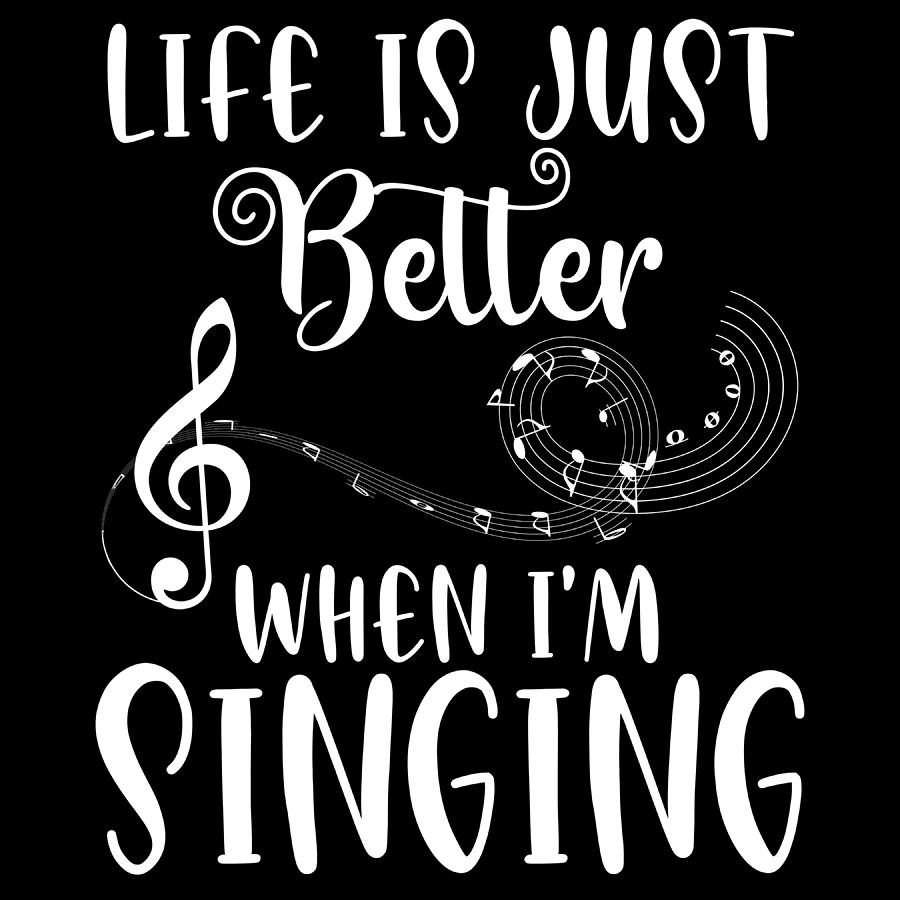 musical-broadway-choir-sing-song-rhyme-design-tshirt-life-is-better-when-im-singing-opera-sing