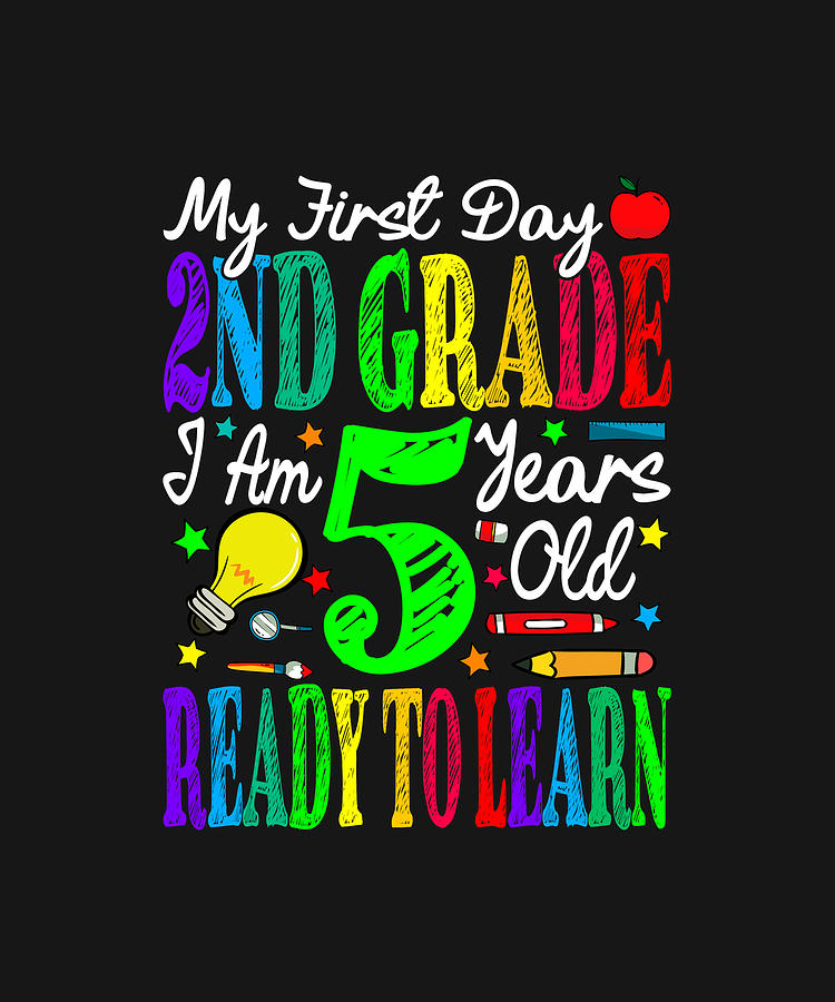 My 1st Day Of 2nd Grade And Ready To Learn Back To School Drawing by ...