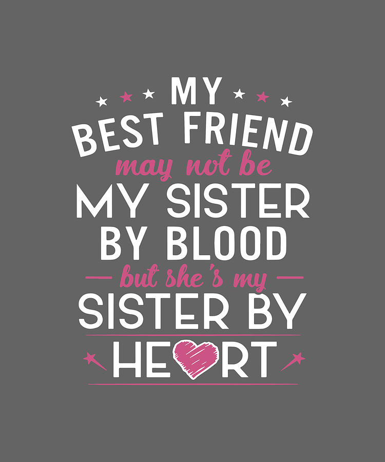 she is not my sister she's my best friend meaning in hindi