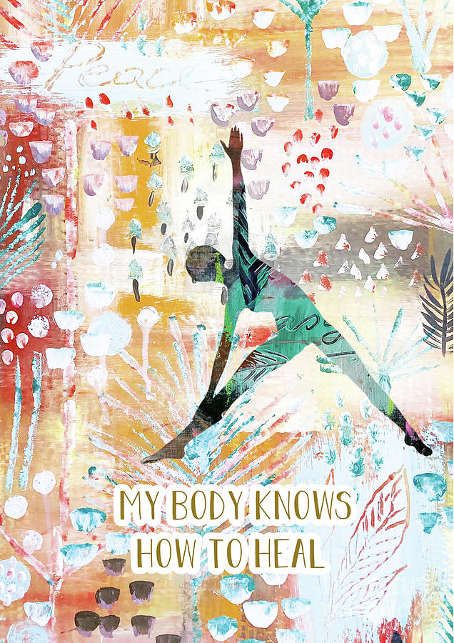 My body knows how to heal Mixed Media by Claudia Schoen