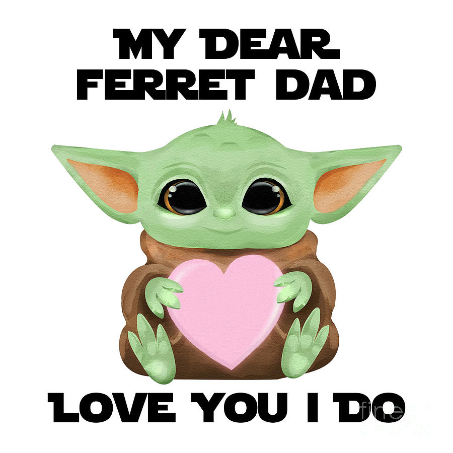 Alien Movie Digital Art - My Dear Ferret Dad Love You I Do Cute Baby Alien Sci-Fi Movie Lover Valentines Day Heart by Jeff Creation
