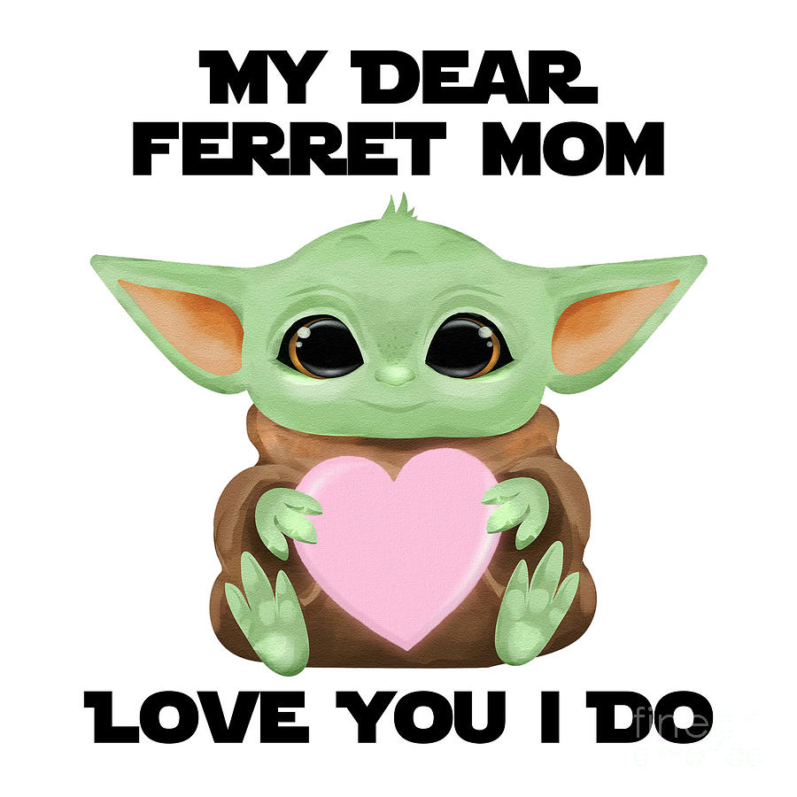 Alien Movie Digital Art - My Dear Ferret Mom Love You I Do Cute Baby Alien Sci-Fi Movie Lover Valentines Day Heart by Jeff Creation