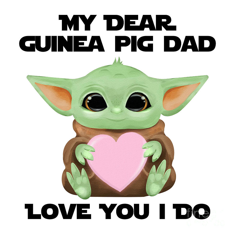 Alien Movie Digital Art - My Dear Guinea Pig Dad Love You I Do Cute Baby Alien Sci-Fi Movie Lover Valentines Day Heart by Jeff Creation