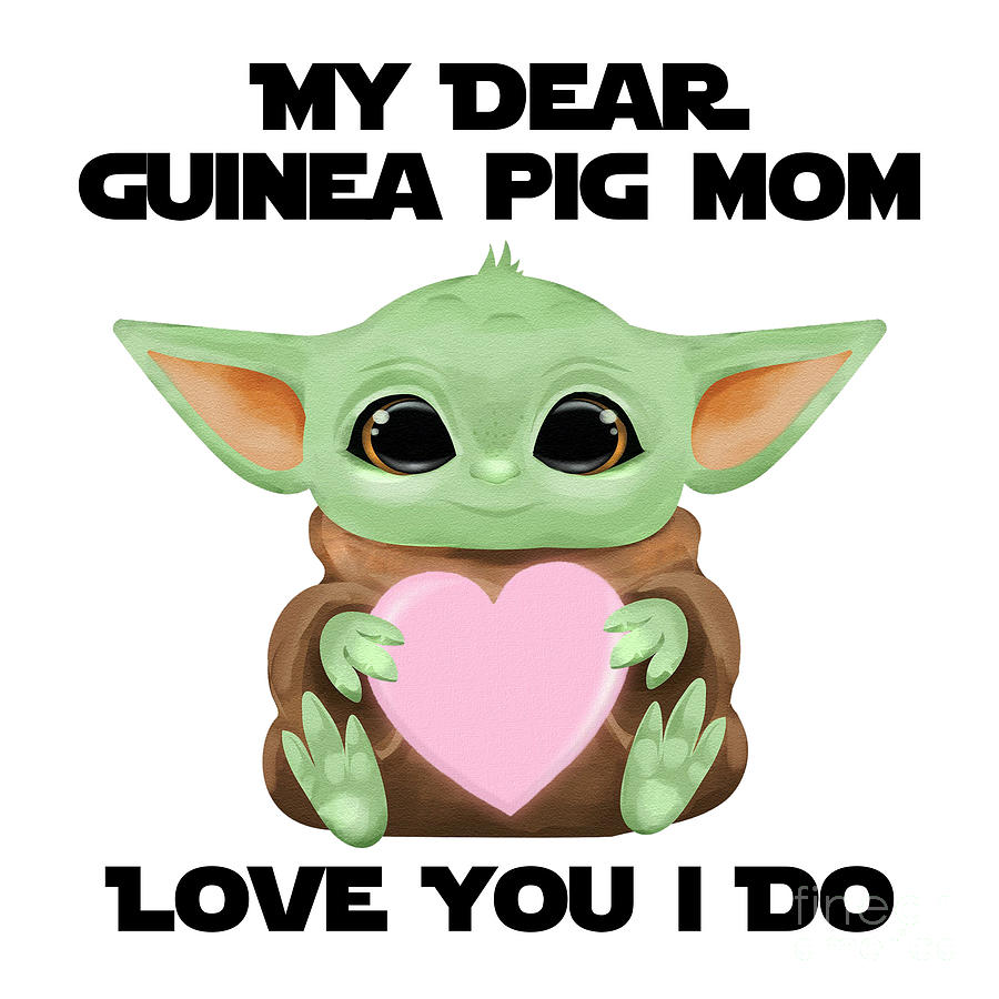 Alien Movie Digital Art - My Dear Guinea Pig Mom Love You I Do Cute Baby Alien Sci-Fi Movie Lover Valentines Day Heart by Jeff Creation