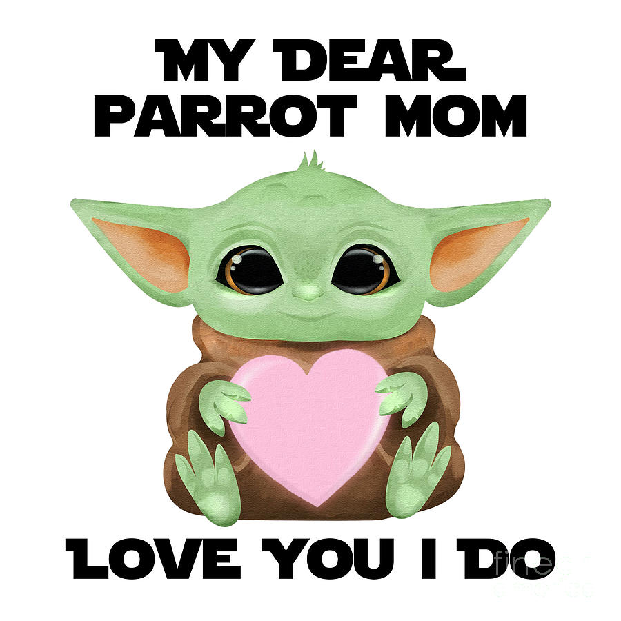 Alien Movie Digital Art - My Dear Parrot Mom Love You I Do Cute Baby Alien Sci-Fi Movie Lover Valentines Day Heart by Jeff Creation
