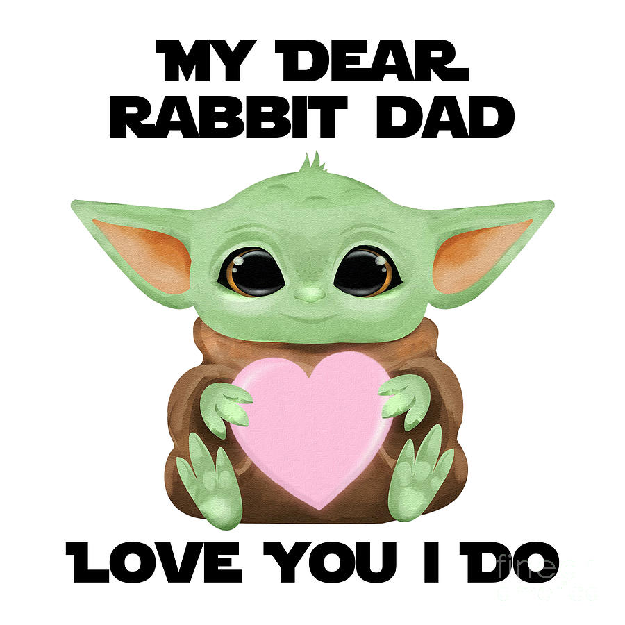 Alien Movie Digital Art - My Dear Rabbit Dad Love You I Do Cute Baby Alien Sci-Fi Movie Lover Valentines Day Heart by Jeff Creation