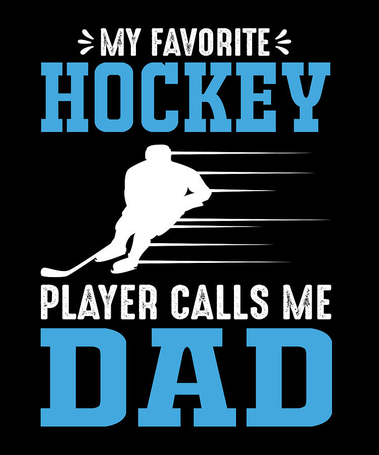 Hockey Digital Art - My favorite hockey player calls me Dad by Jacob Zelazny