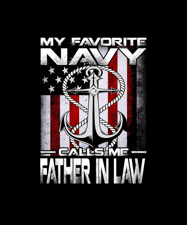 My Favorite Navy Calls Me FATHER IN LAW USA Flag Drawing by DHBubble ...