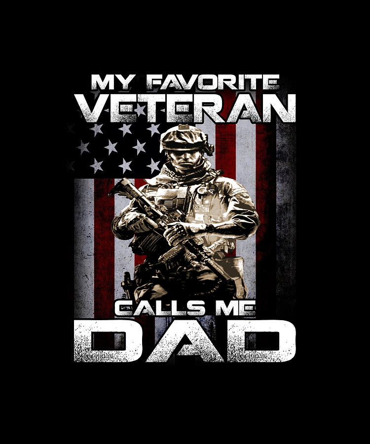 My Favorite Veteran Calls Me DAD Army Soldier Drawing by DHBubble ...