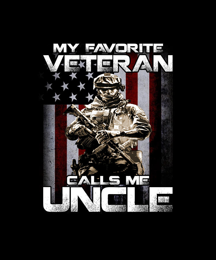 My Favorite Veteran Calls Me UNCLE Army Soldier Drawing by DHBubble ...