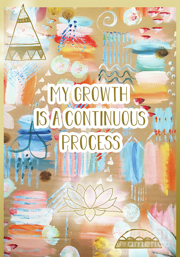 My Growth is a continuous Process Mixed Media by Claudia Schoen