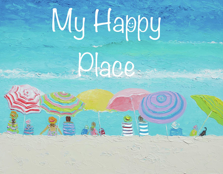 My Happy Place Painting by Jan Matson