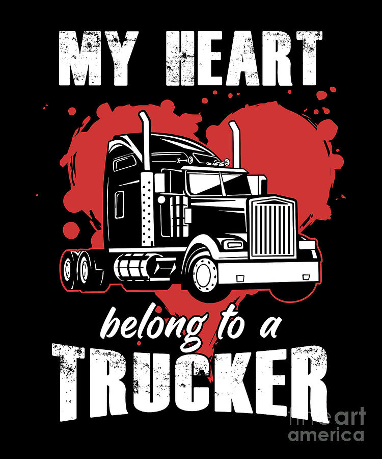 Truck Digital Art - My Heart Belong to a Trucker Gift The More I Play by Thomas Larch