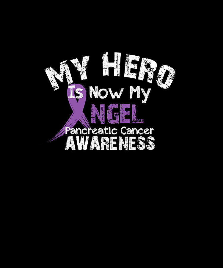 My Hero Is Now My Angel Pancreatic Cancer Awareness Digital Art by ...