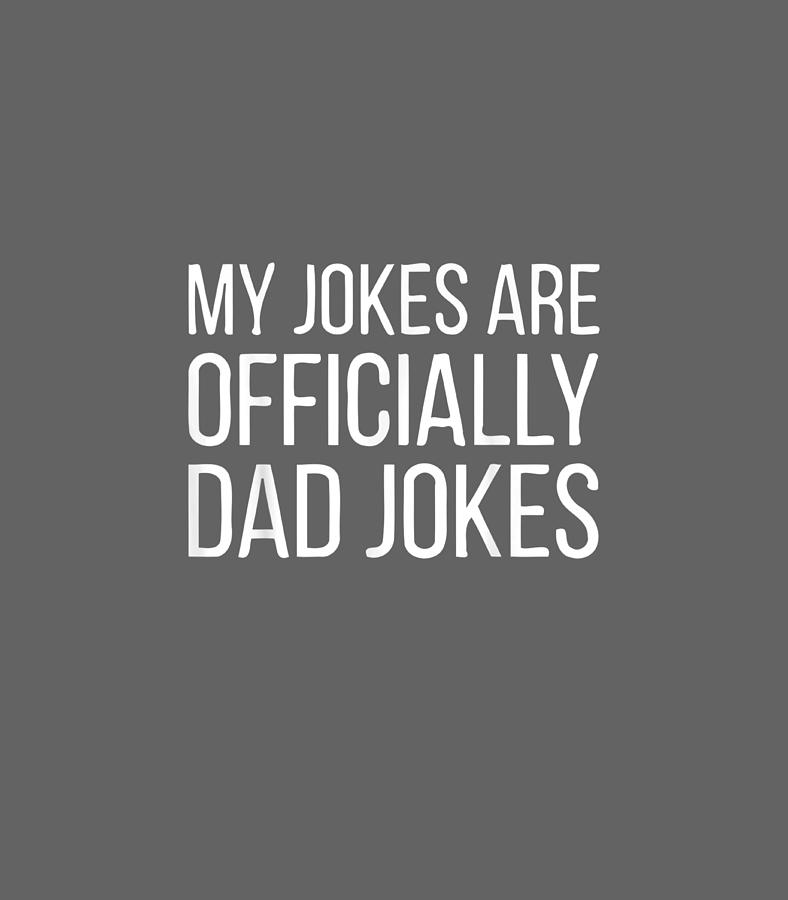 My Js are Officially Dad Js Funny Pun New Daddy Digital Art by Ruarik ...