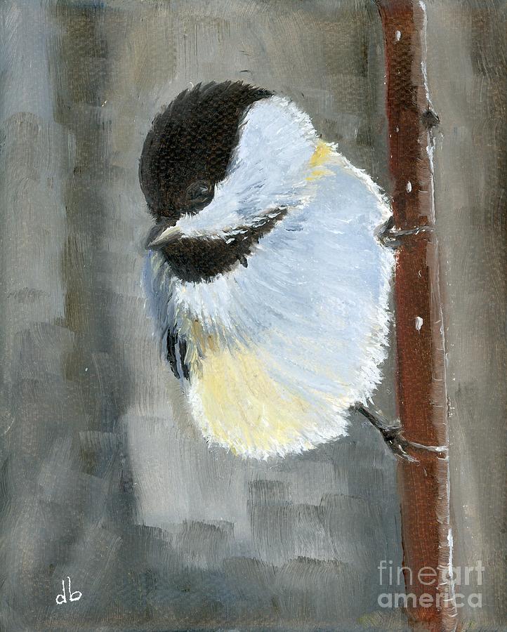 My Little Chickadee Painting by Deborah Bergren