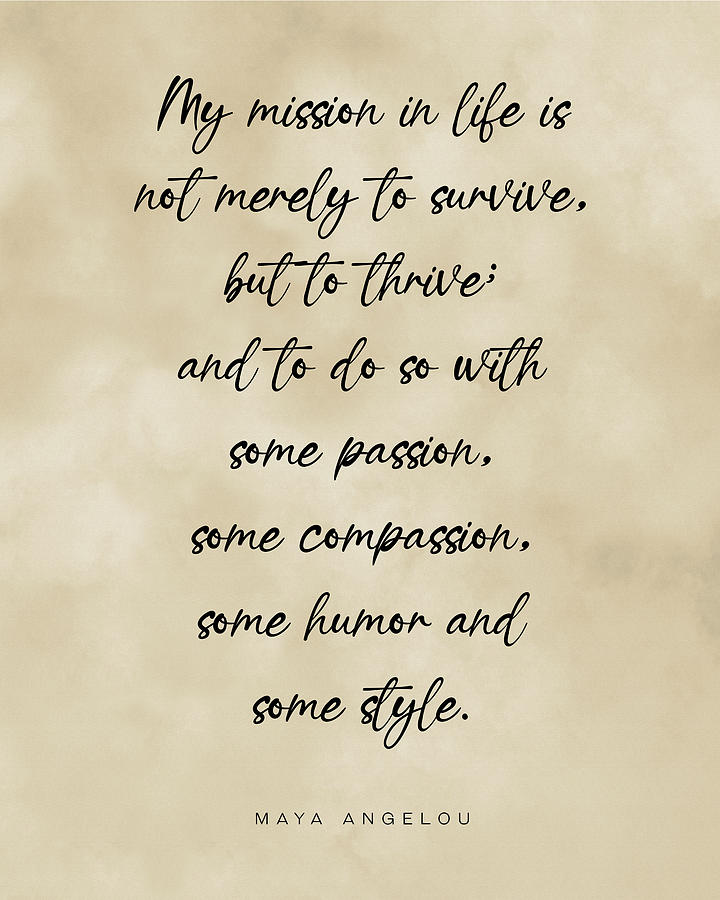 Typography Digital Art - My mission in life is not merely to survive, Maya Angelou Quote, Literature Typography Print Vintage by Studio Grafiikka