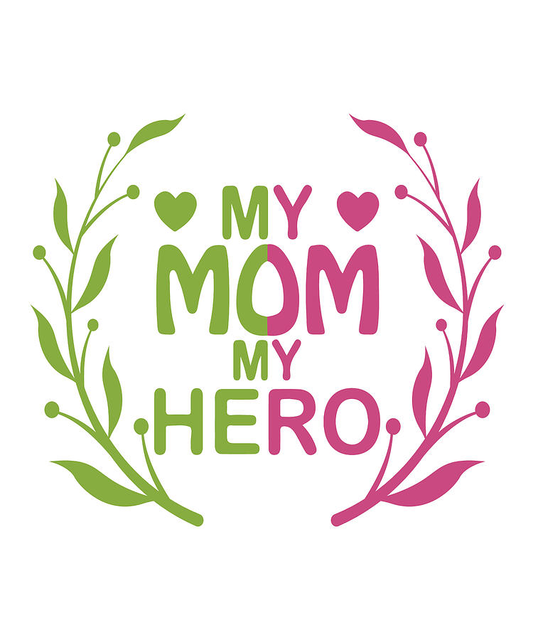 My mom my hero mothers day gift ideas best mom gifts mother's day  celebration graphic design Coffee Mug by Mounir Khalfouf - Pixels Merch