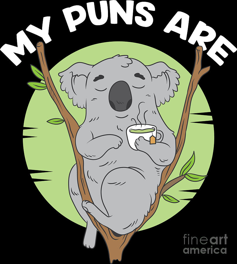 My Puns Are Koala Tea Cute Animal Lover Gift Digital Art by ...