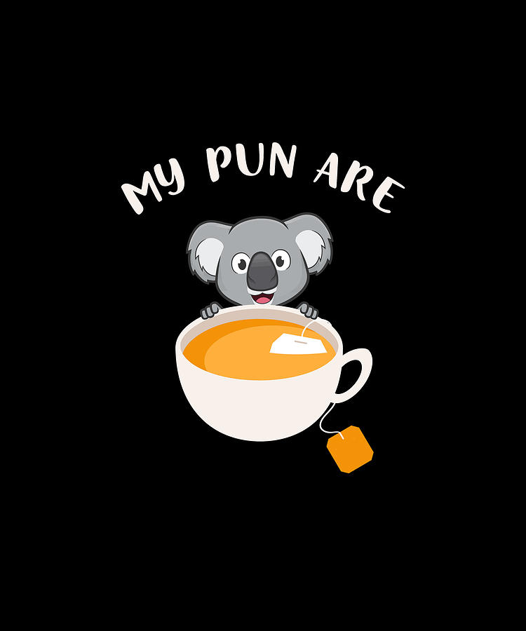 My Puns Are Koala Tea - Funny Animal Puns Digital Art by Eboni Dabila -  Pixels