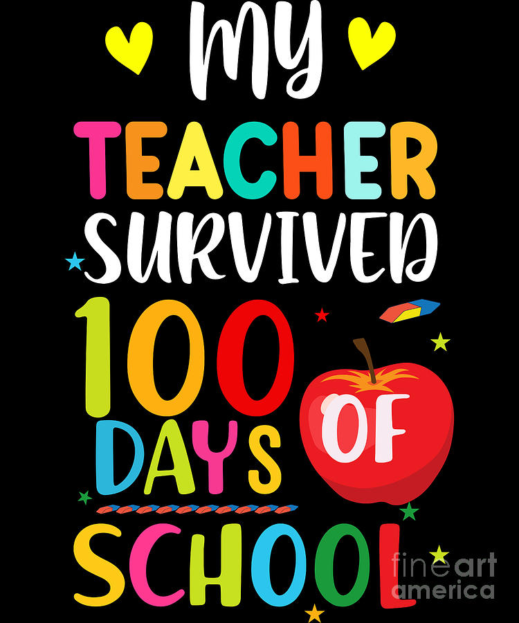 My Teacher Survived 100 Days of Elementary School Digital Art by ...