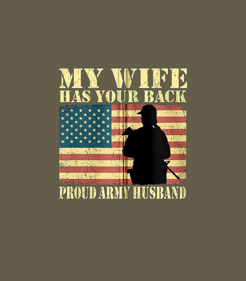 My Wife Has Your Back Proud Army Husband Military Spouse Digital Art By Jorgia Saul Fine Art 
