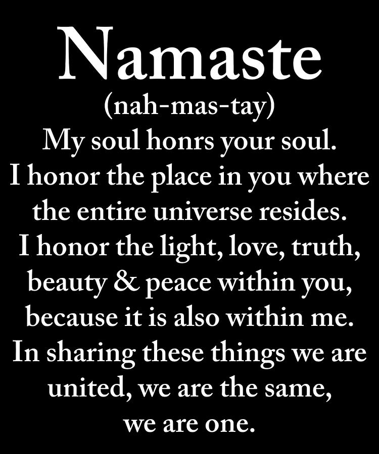 Namaste Nah mas tay My Soul Honrs Your Soul I Honor The Plac Digital ...
