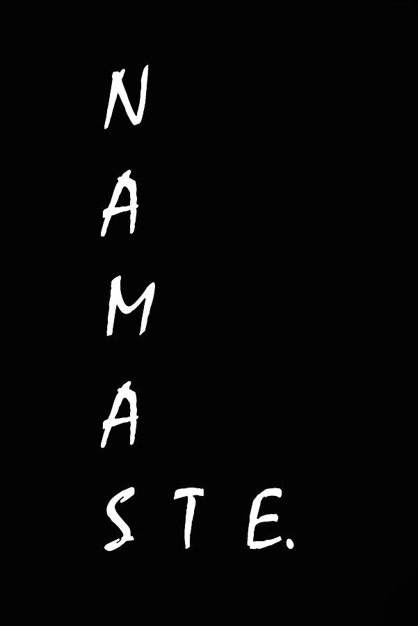 Namaste White On Black #2 Mixed Media by Joseph S Giacalone