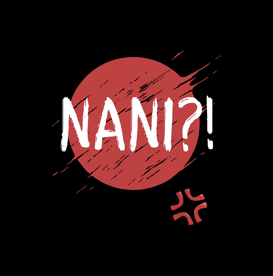 Nani Quoi Manga Drole Pour Fans Anime Japonais Digital Art By Rendy Jerome