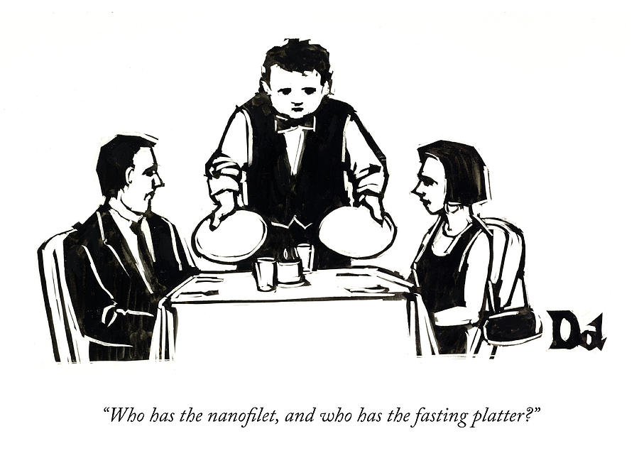 Nanofilet and Fasting Platter Drawing by Drew Dernavich Nanofilet and Fasting Platter Drawing by Drew Dernavich