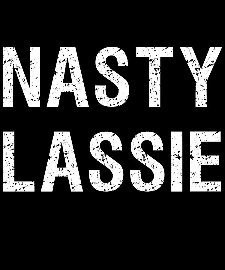 Nasty Lassie Digital Art by Flippin Sweet Gear